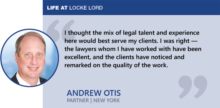 Life At Locke Lord - Andrew Otis