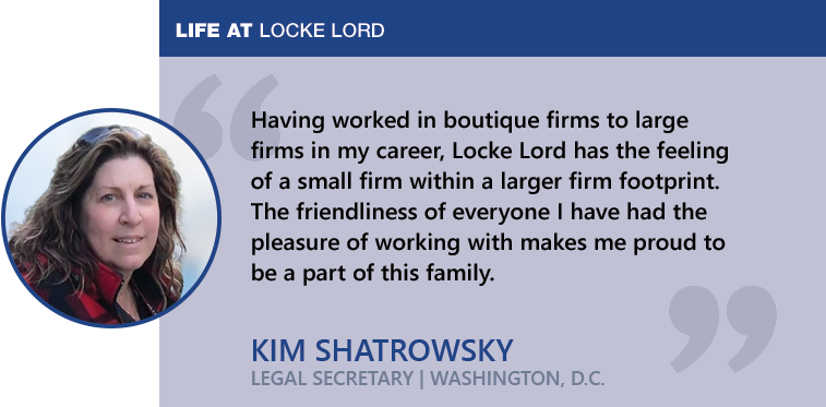 Kim Shatrowsky - Life at Locke Lord