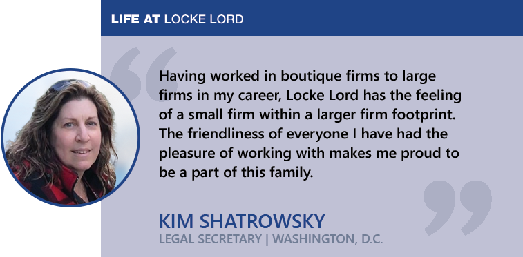 Kim Shatrowsky - Life at Locke Lord